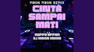 Cinta Sampai Mati (Mbon Mbon Remix)