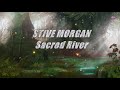 STIVE MORGAN - Sacred River