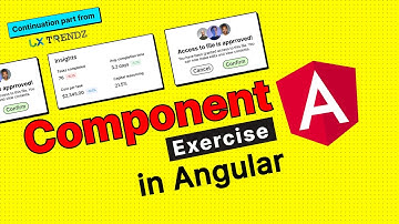 Component exercise in Angular | Continuation part from @uxtrendz