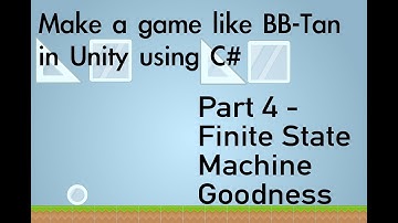 Part 4 - Creating a Finite State Machine: Make a game like Ballz  using Unity and C# Tutorial