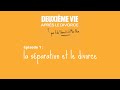 Deuxime vie aprs le divorce  p 1  la sparation et le divorce