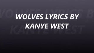 Kanye west "Wolves" Full Song Lyrics