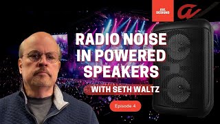 Radio Pick Up in Powered Speakers - Why & How it Happens