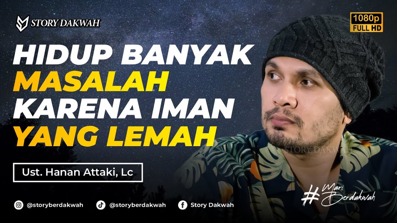 Hidupmu Adalah Gambaran Keadaan Imanmu - Ust. Hanan Attaki, Lc