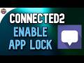 How to Enable App Lock on Connected2 for Extra Account Protection
