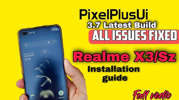 PixelPlusUi 3.7 Latest build for Realme X3 | Full installation guide | All issues fixed??