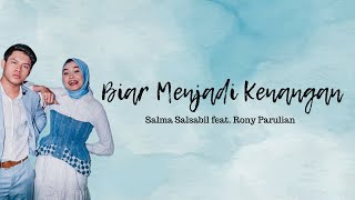 Biar Menjadi Kenangan Salma Salsabil feat. Rony Parulian (full version-unofficial lyrics video)