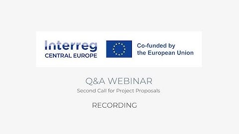 Q&A Webinar (Recording) on the Interreg CENTRAL EUROPE Second Call for Proposals I 30 March 2023