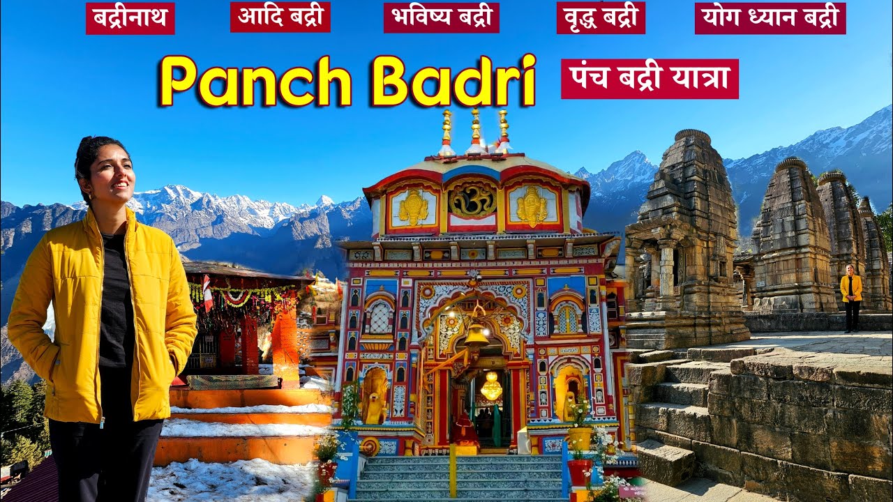 Panch Badri Yatra  Badrinath  Bhavishya Badri  Adi Badri  Vridh Badri  Yog Dhyan Badri