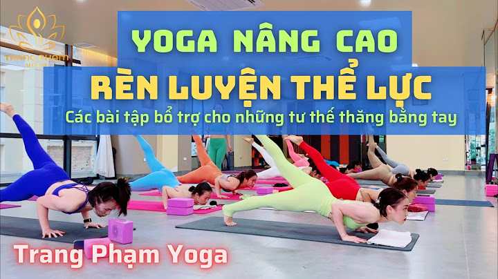 Hướng dẫn tập yoga nâng cao