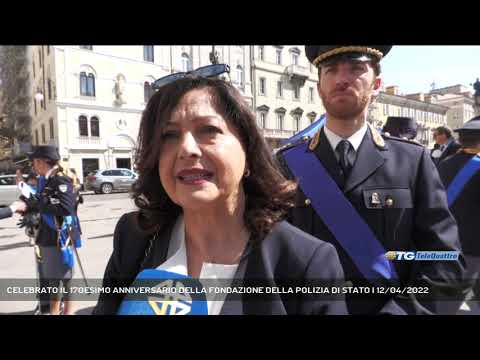 CELEBRATO IL 170ESIMO ANNIVERSARIO DELLA FONDAZIONE DELLA POLIZIA DI STATO | 12/04/2022