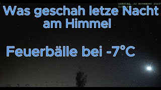 Sternschnuppen Nächte Live. Was geschah letzte Nacht am Himmel 21.11.25 wieder ein Feuerball Bolide