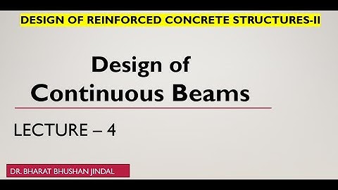 Lecture 4 || Design of R.C.C. Structures || Continuous Beam Design Methodology || As per IS : 456