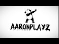 Aaron playz intro