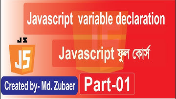 Javascript tutorial  Bangla | Javascript Variable declaration Part-01