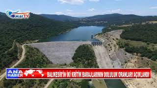 BALIKESİR'İN İKİ KRİTİK BARAJLARININ DOLULUK ORANLARI AÇIKLANDI