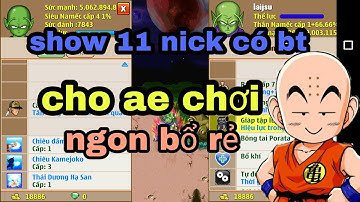 Ngọc Rồng Online - Show 11 Nick Có Bông Tai ngon Cho Ae Chơi - Ngon Bổ rẻ