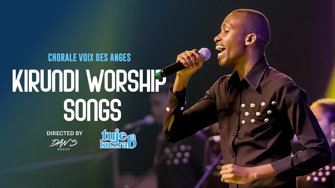 Medley Kirundi Worship Songs |  Tuje Kumuraba Live Concert – Chorale Voix des Anges