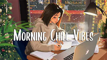 Start Your Day 🍂 Positive songs to make you feel better ~ English songs chill vibes