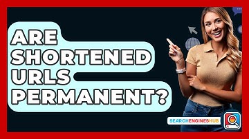 Are Shortened URLs Permanent? - SearchEnginesHub.com