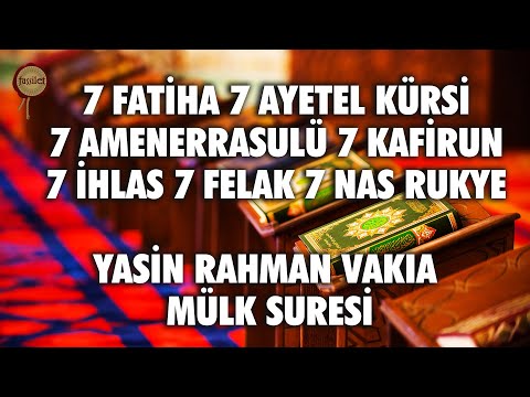 7 Fatiha 7 Ayetel Kürsi 7 Amenerrasulü 7 Kafirun 7 İhlas 7 Felak 7 Nas | Yasin Rahman Vakıa Mülk