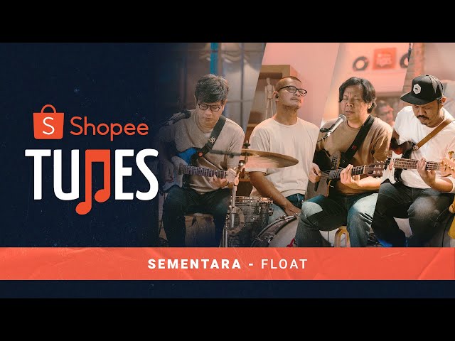 Float - Sementara | Shopee Tunes class=