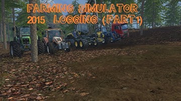 Farming Simulator 2015   Logging (part1)