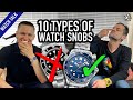 10 Types Of Watch Snobs: Luxury Elitists, Quartz Haters, Affordable Only Collectors &amp; More