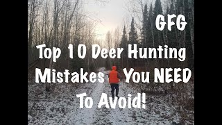 Top 10 Deer Hunting Mistakes You should NEVER Make!