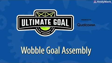ULTIMATE GOAL Wobble Goal Assembly
