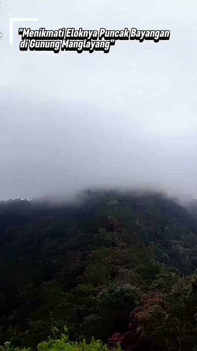 Puncak Bayangan Di Gunung Manglayang #hiking #adventure #explore