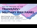 Trans/HIV + Military Ban Discussion Panel