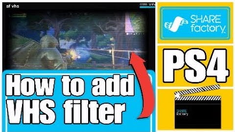 How to add VHS filter on sharefactory PS4 2020 (Free and Easy)
