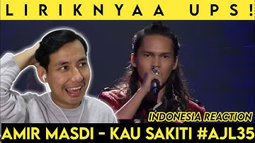 Amir Masdi - Kau Sakiti #AJL35 [INDONESIA REACTION]