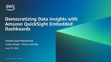 Democratizing Data Insights with Amazon QuickSight Embedded Dashboards - AWS Online Tech Talks