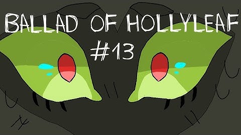 Ballad of Hollyleaf | MAP [16]