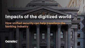 How unified security can help transform the banking industry