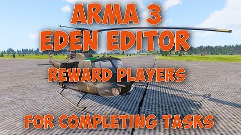 Arma 3 Eden Editor | Give Players Rewards for completing tasks