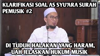 Klarifikasi Ustadz Adi Hidayat Tentang Hukum Musik dan Asy Syuara Surah Pemusik