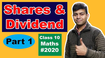 Shares & Dividends Part 1 | Class 10 Maths | ICSE CBSE NCERT | 2020 Board Exam