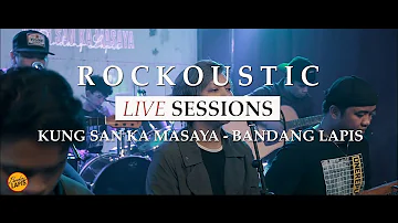 Bandang Lapis - Kung San Ka Masaya | Rockoustic (1/5)