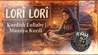 Lorî Lorî Ft. Kurdish House Kurdish Lullaby, Ninniya Kurdi, Kürtçe Ninni