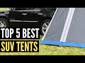The Top 5 Best SUV Tents For Camping In 2021