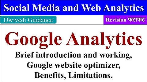 Google Analytics, Google website optimizer, Limitations, aktu mba, social media and web analytics
