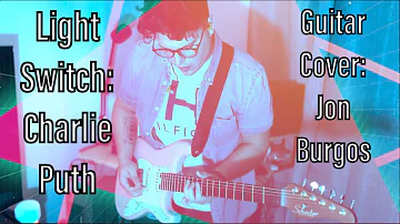 Light Switch | Charlie Puth | Guitar Cover By Jon Burgos