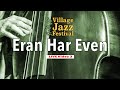 Eran har even trio  live at village jazz festival