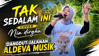 Tak Sedalam Ini Cover Nia Dirga  Dangdut Jalanan Lombok Aldeva Musik