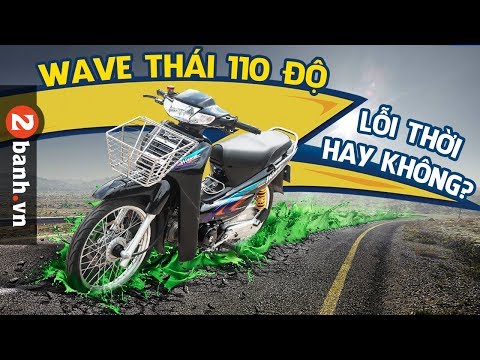Wave Thái 110 độ kiểng - Liệu có lỗi thời | 2banh.vn Review