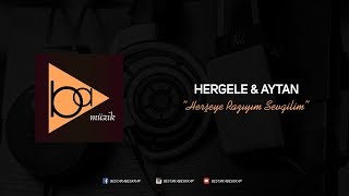 Hergele & Aytan - Herşeye Razıyım Sevgilim Resimi