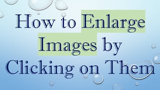 How to Enlarge Images by Clicking on Them